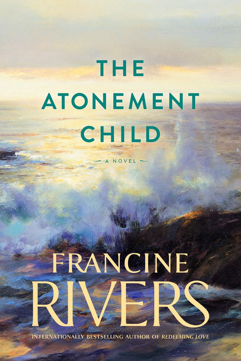 The Atonement Child: A Novel (A Heart-Wrenching but Uplifting Contemporary Christian Fiction Novel)..