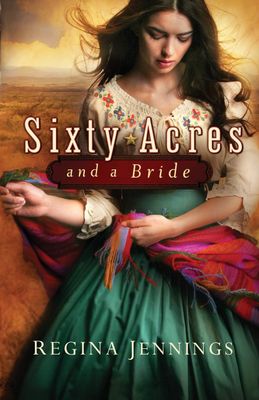 Sixty Acres and a Bride..