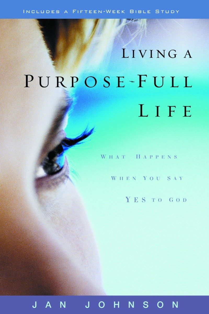 Living a Purpose-Full Life: What Happens When You Say Yes to God..