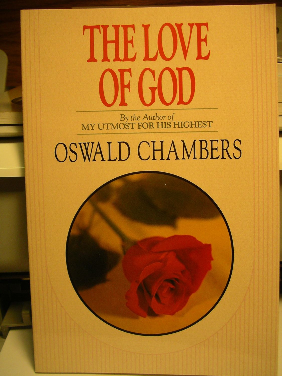 The Love of God: An Intimate Look at the Father-Heart of God (OSWALD CHAMBERS LIBRARY)...