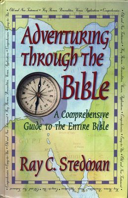 Adventuring Through The Bible: A Comprehensive Guide to the Entire Bible..