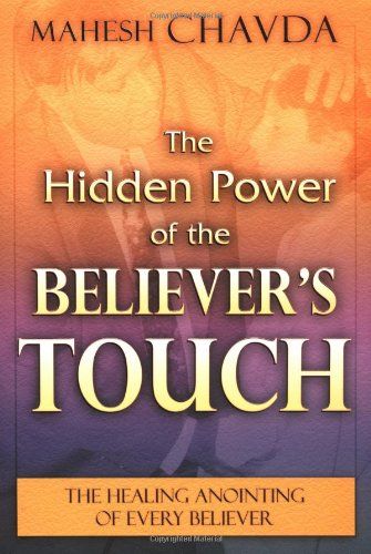 The Hidden Power of the Believer&#39;s Touch...