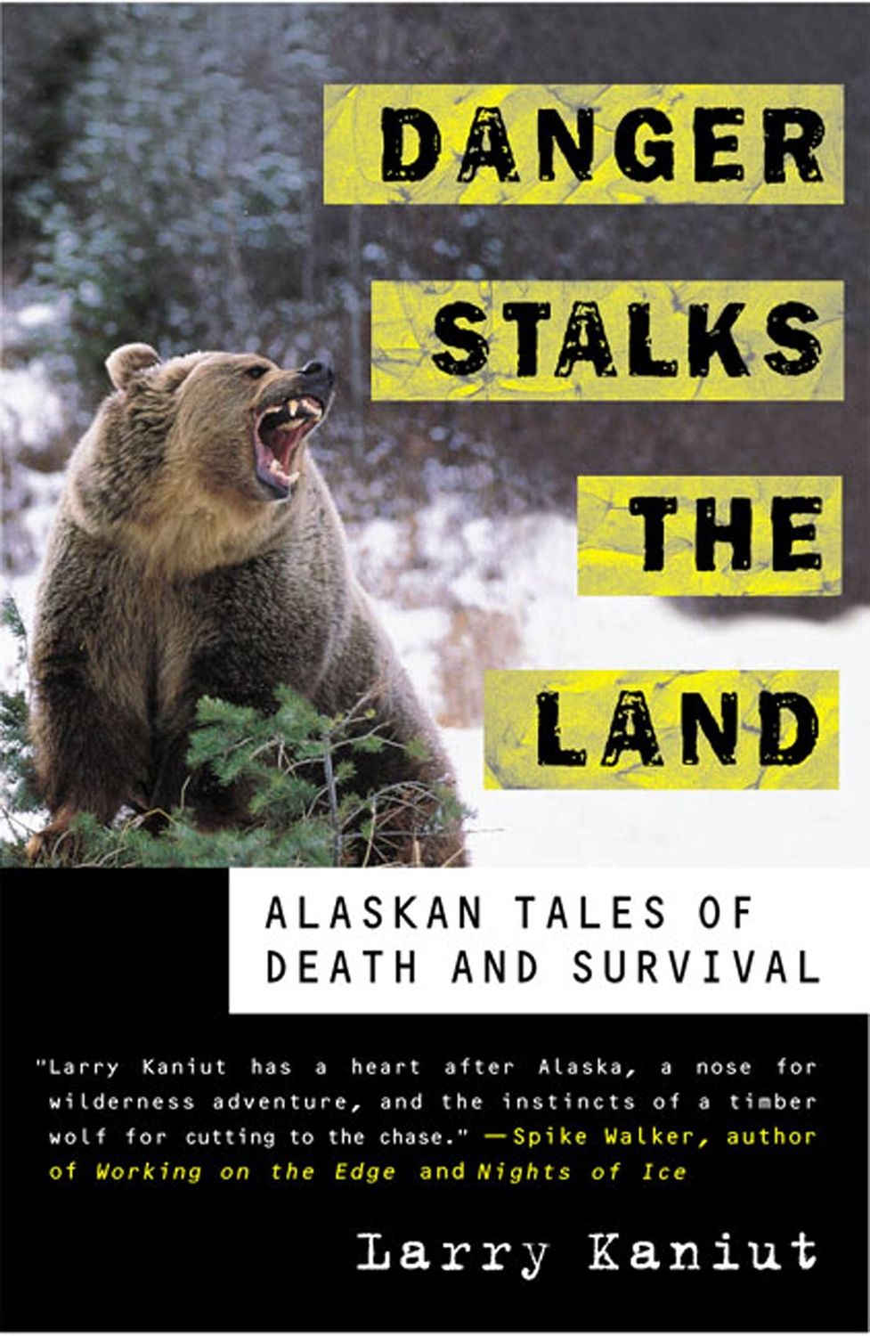 Danger Stalks the Land: Alaskan Tales of Death and Survival....