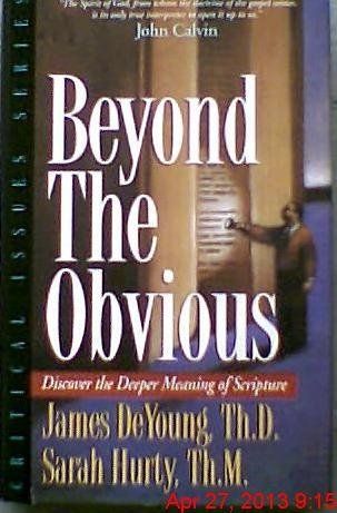 Beyond the Obvious: Discover the Deeper Meaning of Scripture...