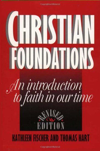 Christian Foundations (Revised Edition): An Introduction to Faith in Our Time...