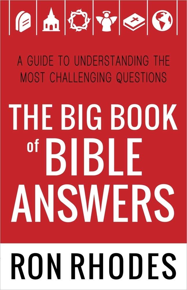 The Big Book of Bible Answers: A Guide to Understanding the Most Challenging Questions...