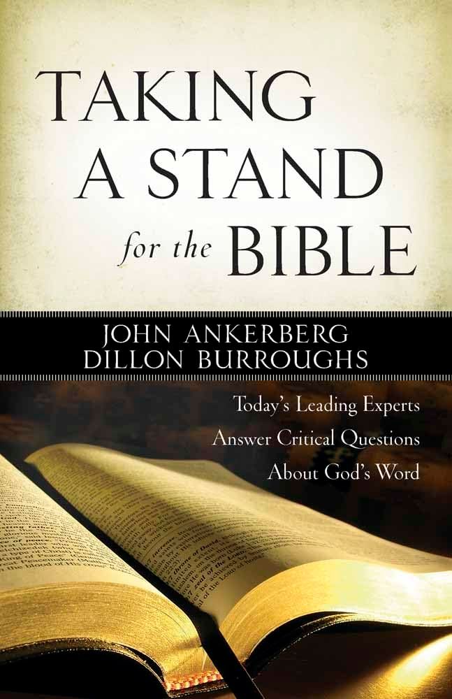 Taking a Stand for the Bible: Today&#39;s Leading Experts Answer Critical Questions About God&#39;s Word...