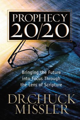 Prophecy 20/20: Bringing the Future into Focus Through the Lens of Scripture..
