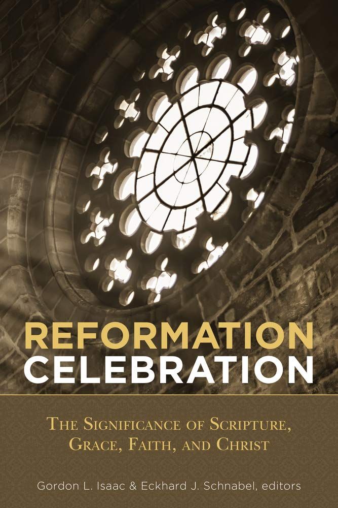 Reformation Celebration: The Significance of Scripture, Grace, Faith, and Christ..