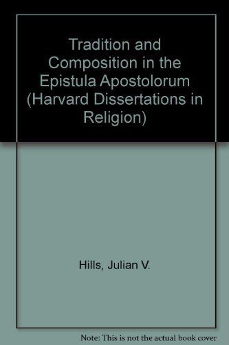 Tradition and Composition in the Epistula Apostolorum (Harvard Dissertations in Religion)..
