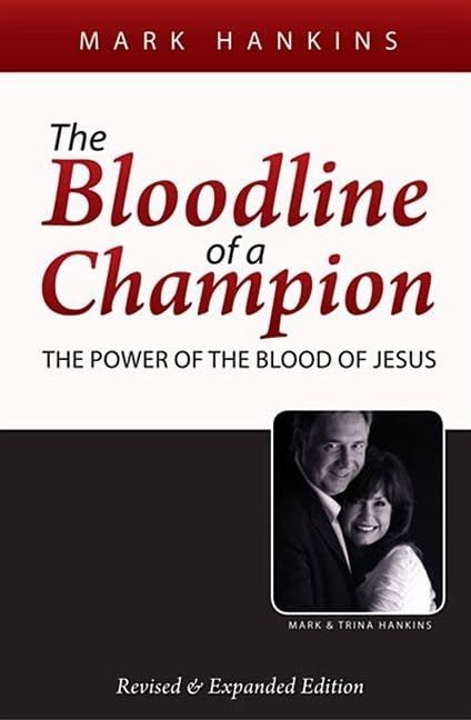 The Bloodline of a Champion: The Power of the Blood of Jesus....