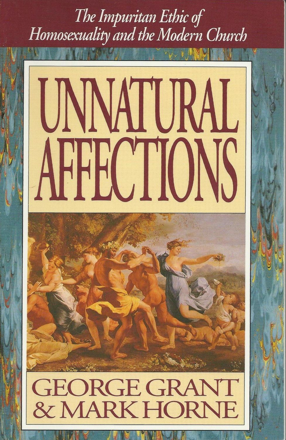 Unnatural Affections: The Impuritan Ethic of Homosexuality and the Modern Church...
