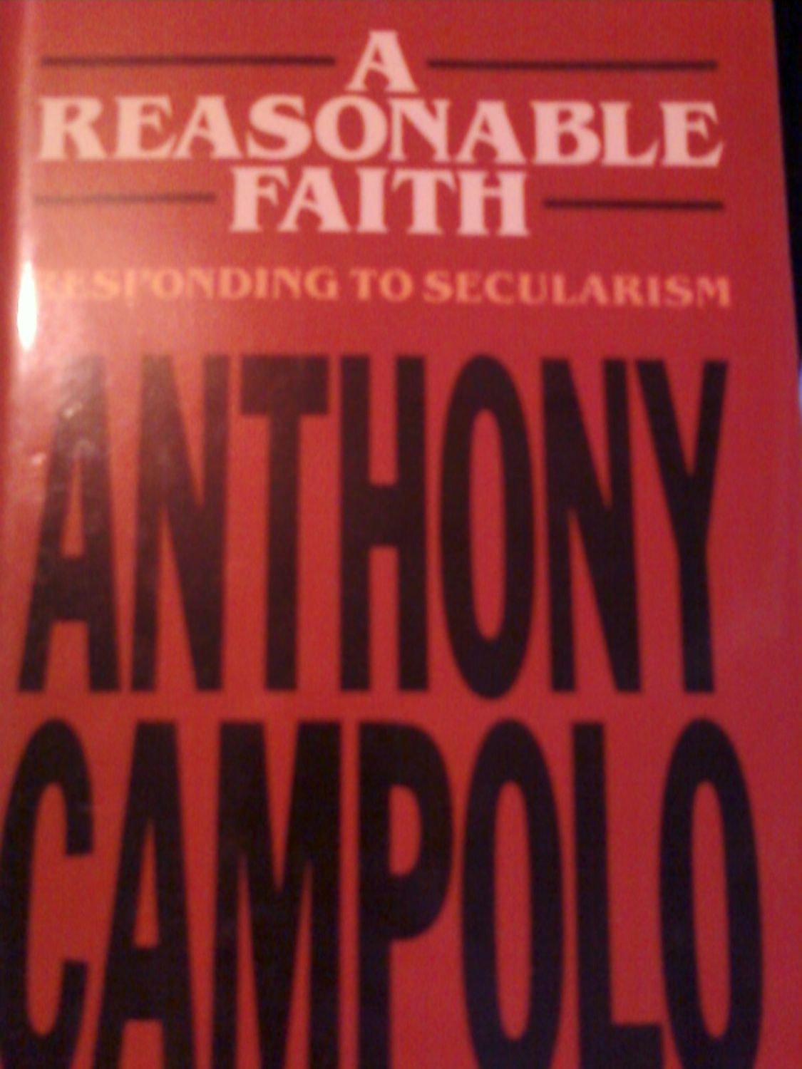 A Reasonable Faith: Responding to Secularism...