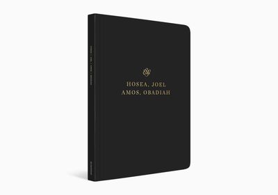 ESV Scripture Journal: Hosea, Joel, Amos, and Obadiah