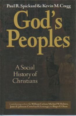 God&#39;s Peoples: A Social History of Christians..
