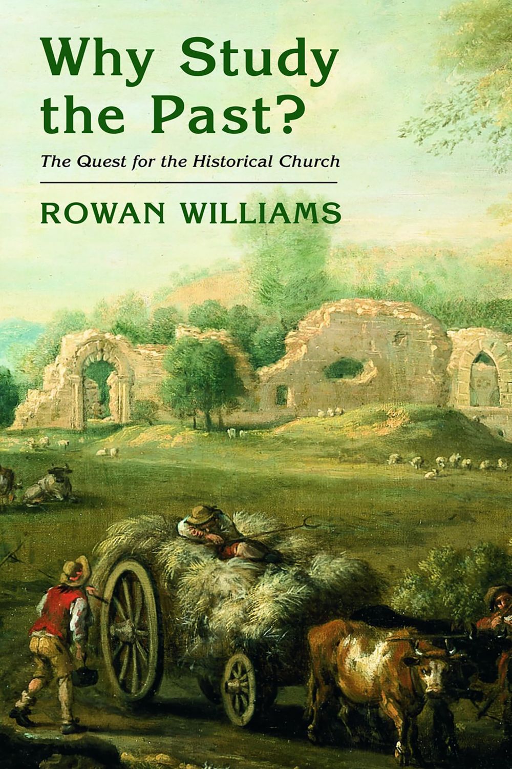 Why Study the Past?: The Quest for the Historical Church..