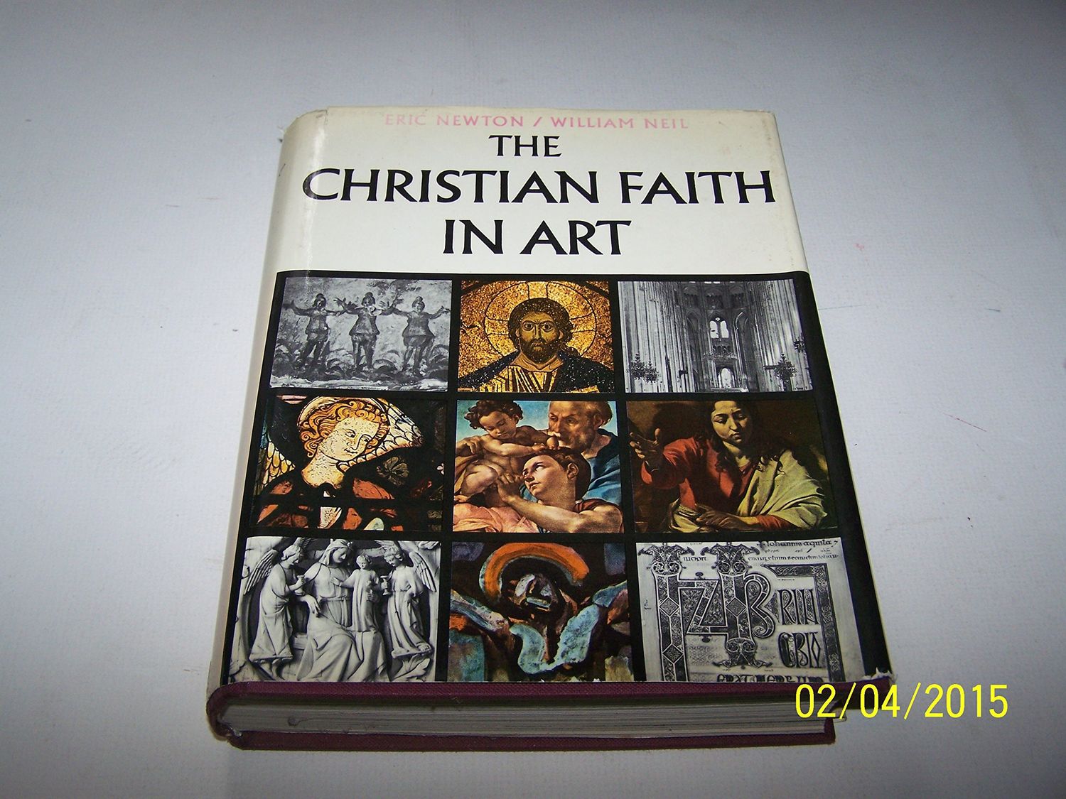 The Christian faith in art. [By] Eric Newton and William Neil...