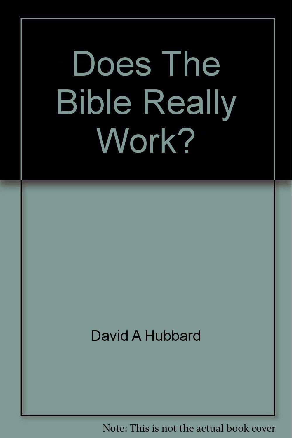 Does the Bible really work?...