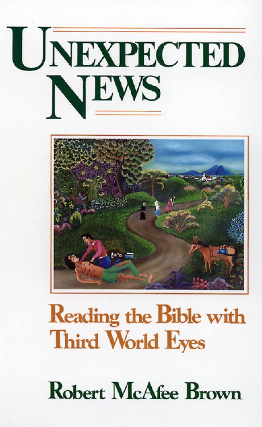Unexpected News: Reading the Bible with Third World Eyes..