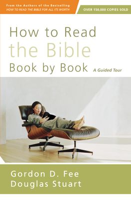 How to Read the Bible Book by Book: A Guided Tour..