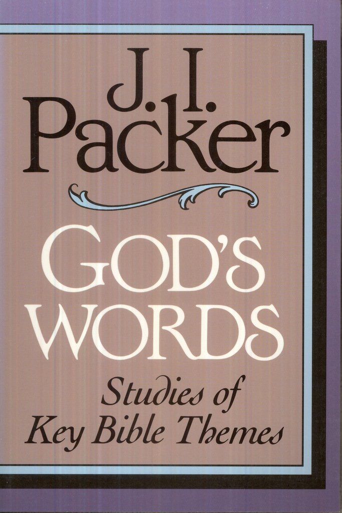God’s Words: Studies of Key Bible Themes..