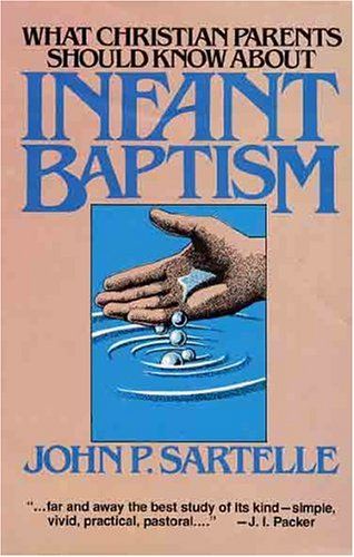 What Christian Parents Should Know About Infant Baptism...