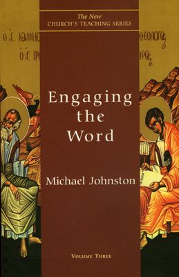 Engaging the Word (The New Church&#39;s Teaching Series, Vol. 3) (Volume 3)..