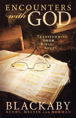 Encounters with God: Transforming Your Bible Study...