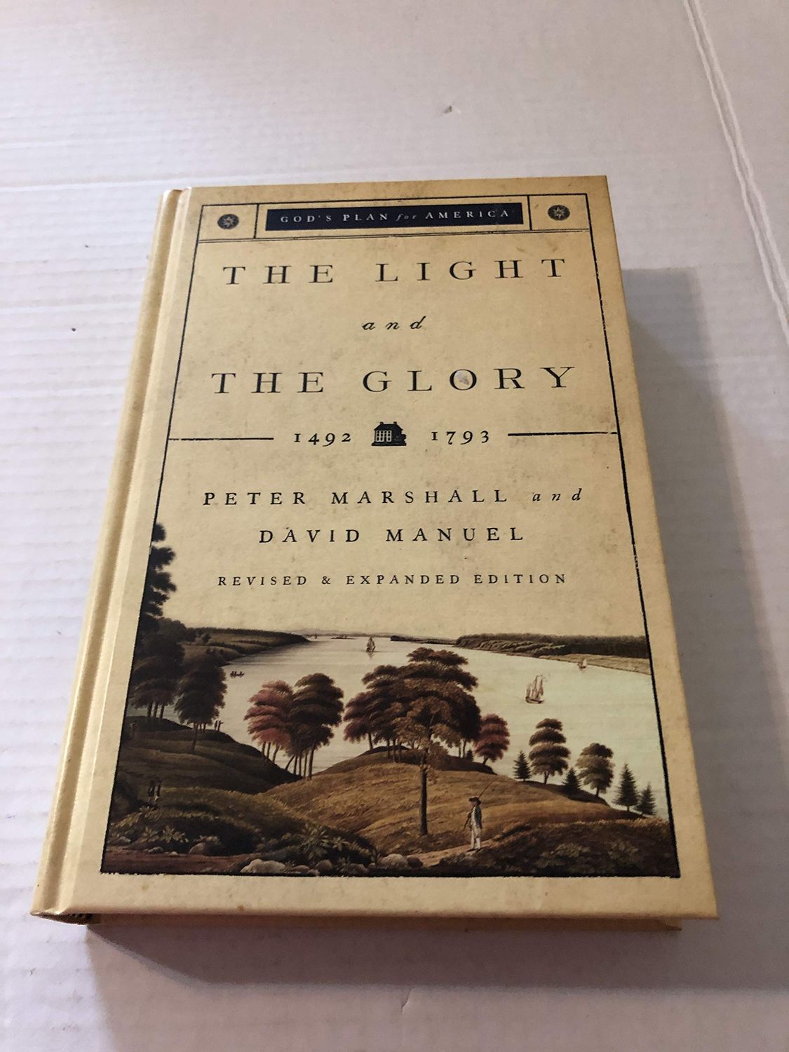 Light and the Glory, The: 1492-1793 (God&#39;s Plan for America)..