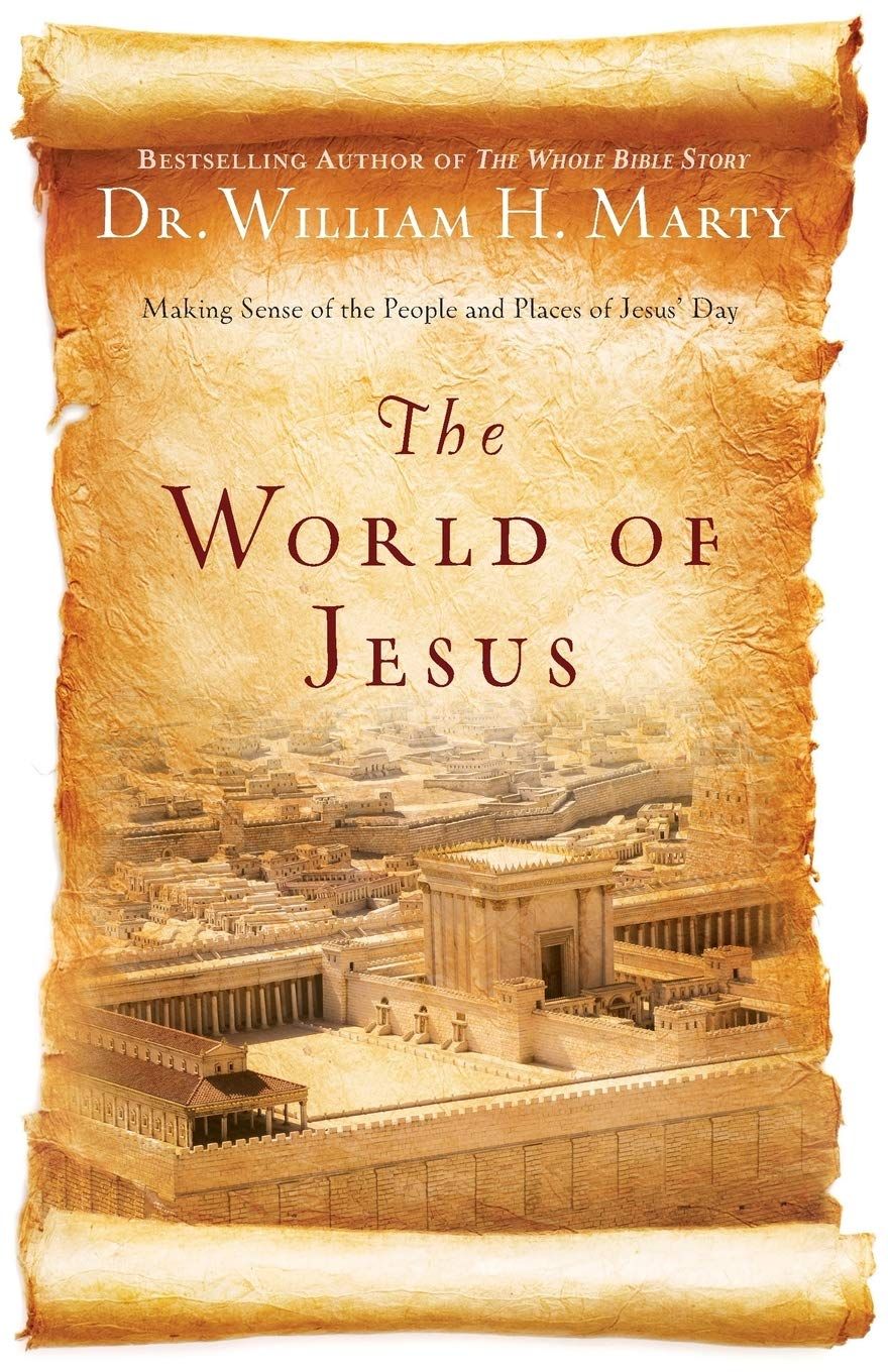 The World of Jesus: Making Sense of the People and Places of Jesus&#39; Day...
