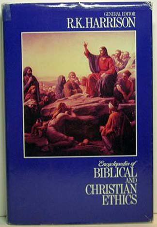 Encyclopedia of Biblical and Christian Ethics...