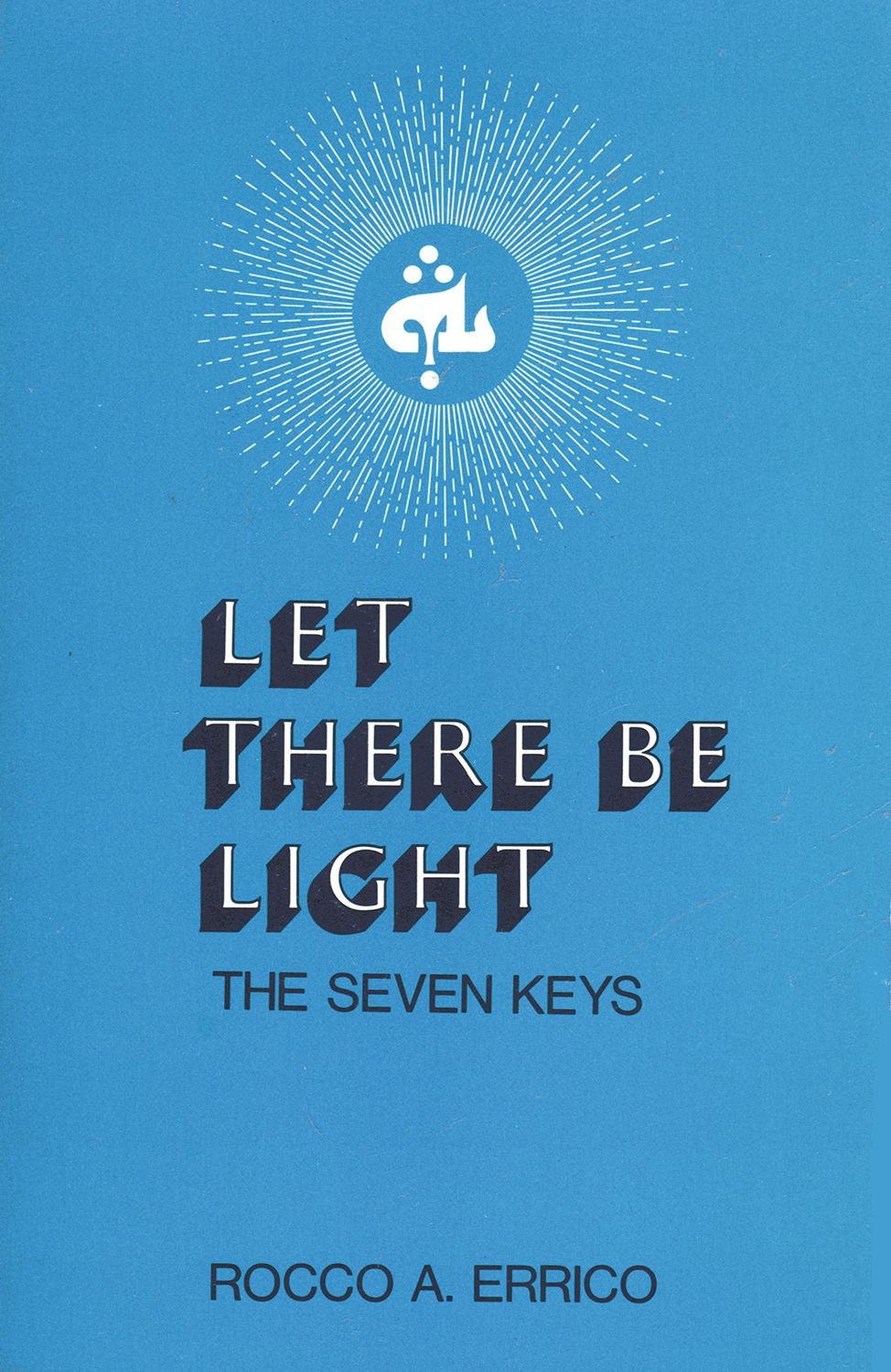 Let There Be Light: The Seven Keys...