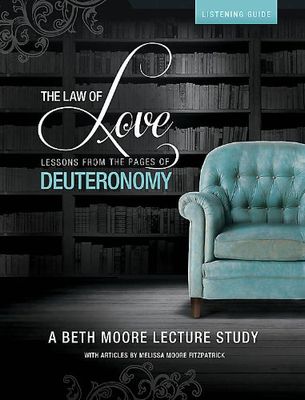 The Law of Love: Lessons From the Pages of Deuteronomy - Listening Guide