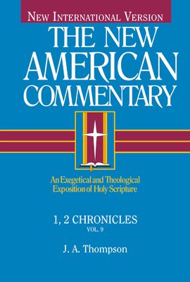 1, 2 Chronicles (New American Commentary, 9) (Volume 9)..