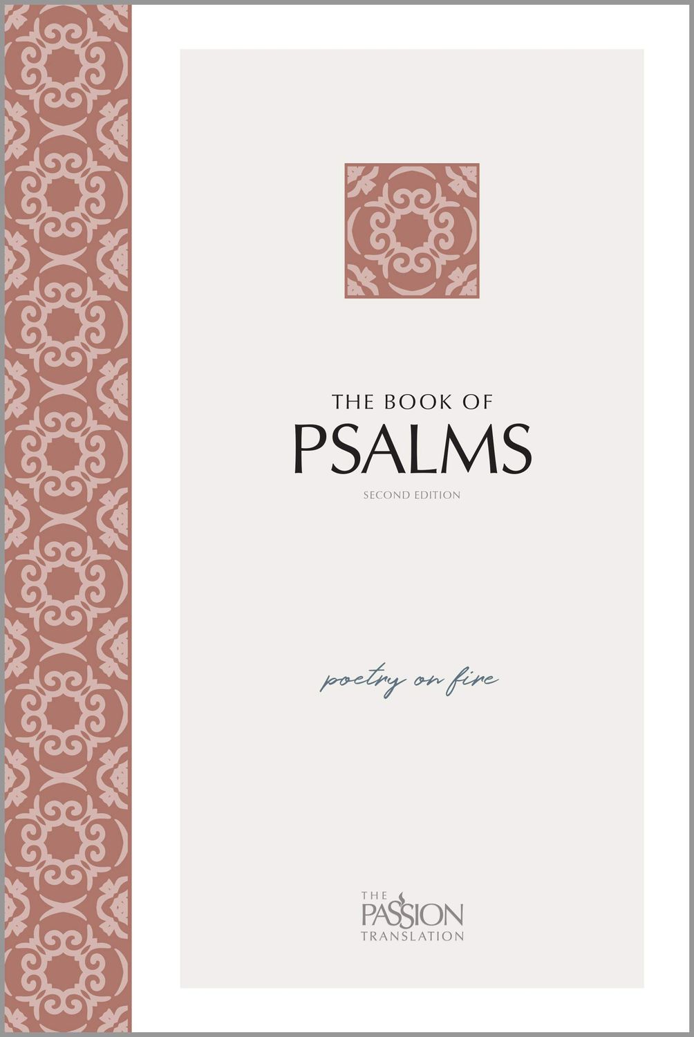 The Book of Psalms: Poetry on Fire (The Passion Translation)