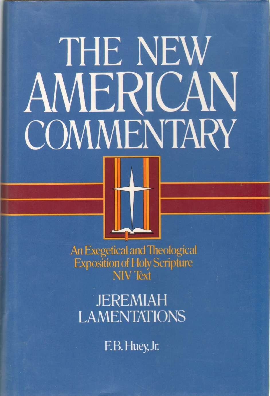 Jeremiah, Lamentations: An Exegetical and Theological Exposition of Holy Scripture (Volume 16)...