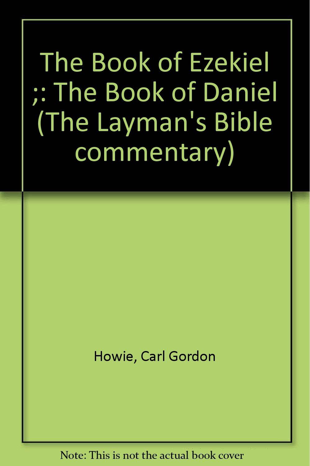 The Book of Ezekiel ;: The Book of Daniel (The Layman&#39;s Bible commentary)...