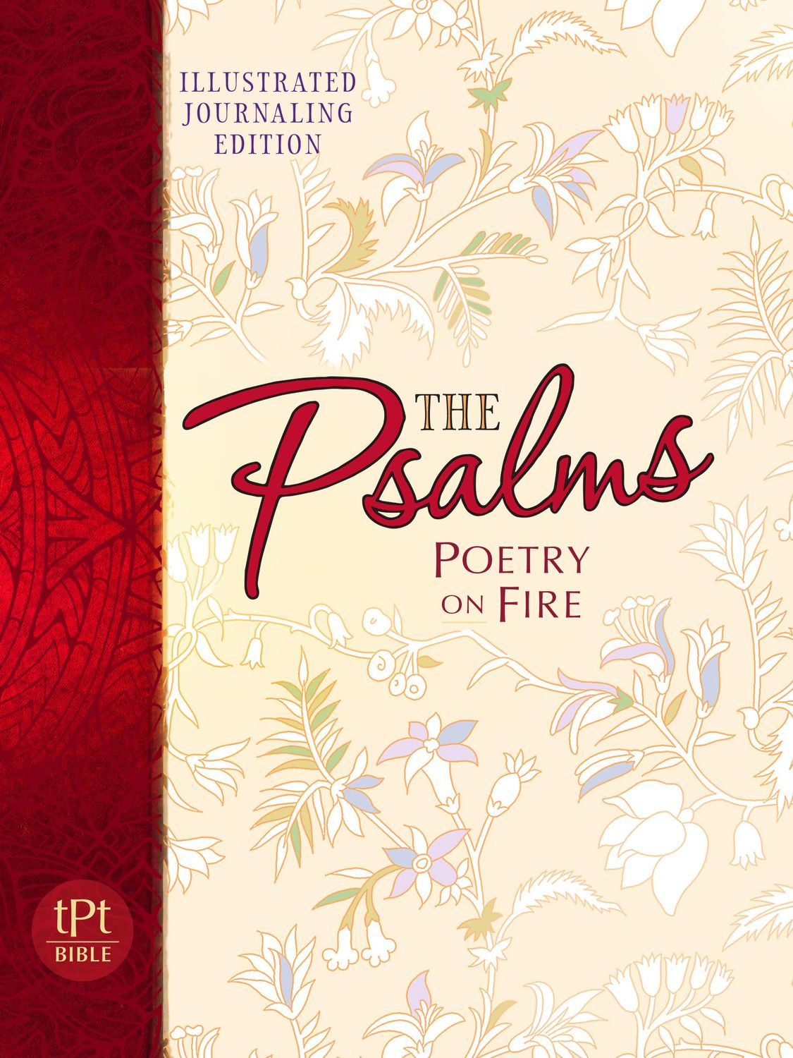 The Psalms Poetry on Fire: Illustrated Journaling Edition (Passion Translation)