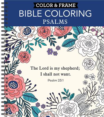 Color &amp; Frame - Bible Coloring: Psalms (Adult Coloring Book)