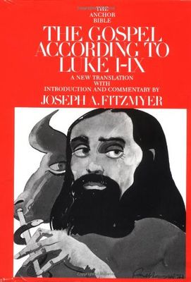 The Gospel According to Luke I-IX: Introduction, Translation, and Notes (The Anchor Bible, Vol. 28)...