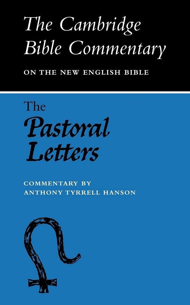 The Pastoral Letters (Cambridge Bible Commentaries on the New English Bible)...