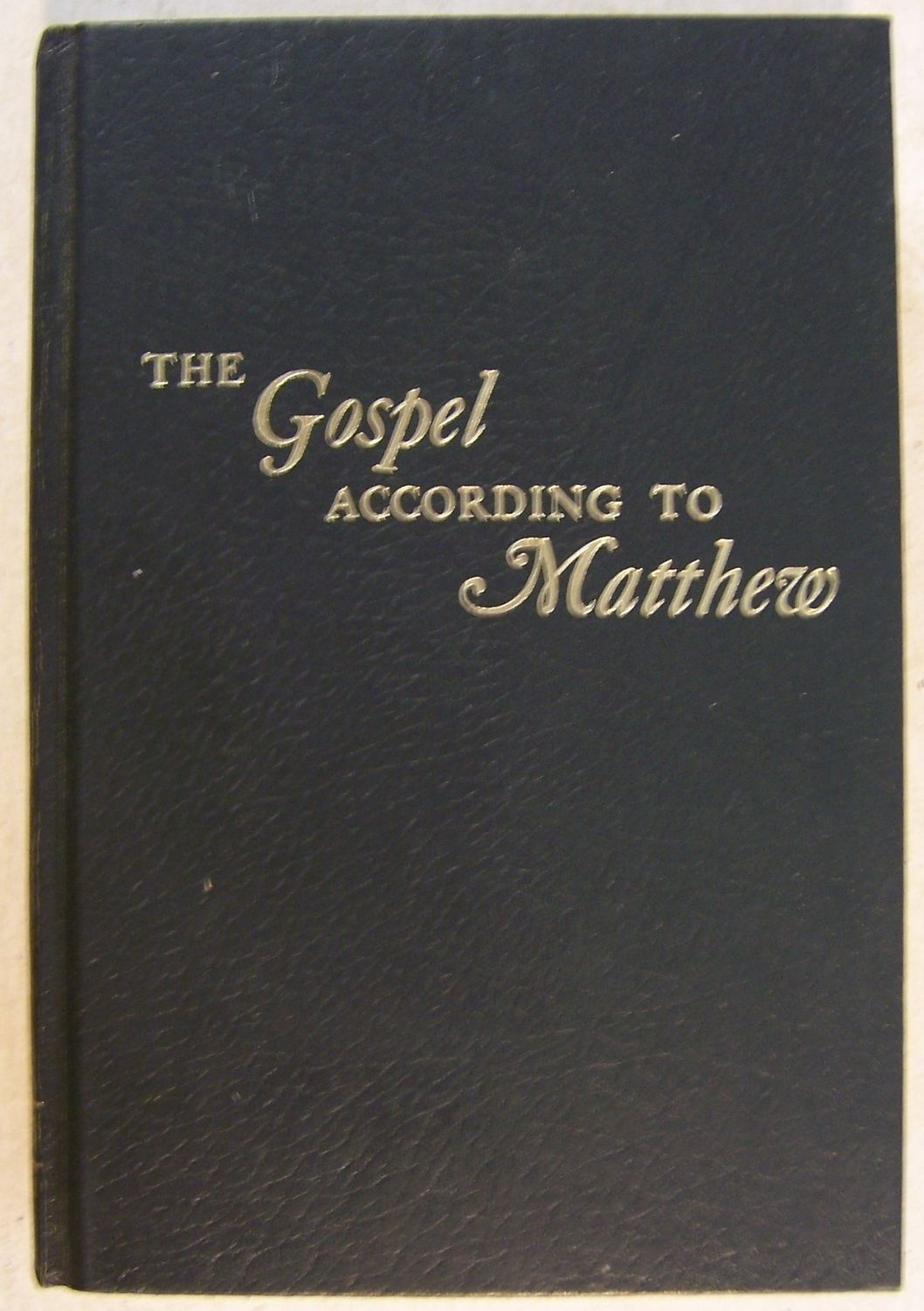The Gospel According to St Matthew Volume VI...