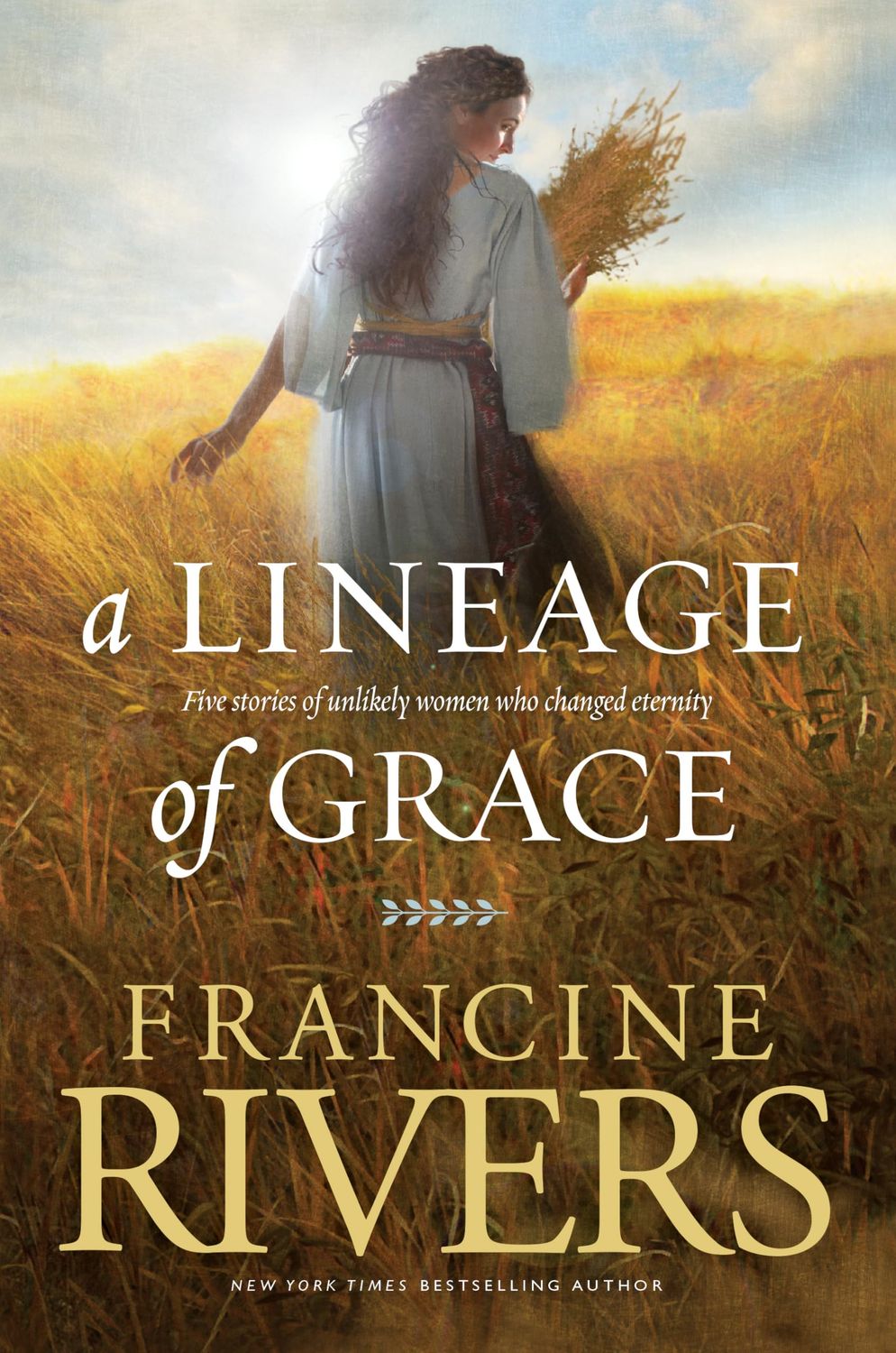 A Lineage of Grace: Biblical Stories of 5 Women in the Lineage of Jesus....