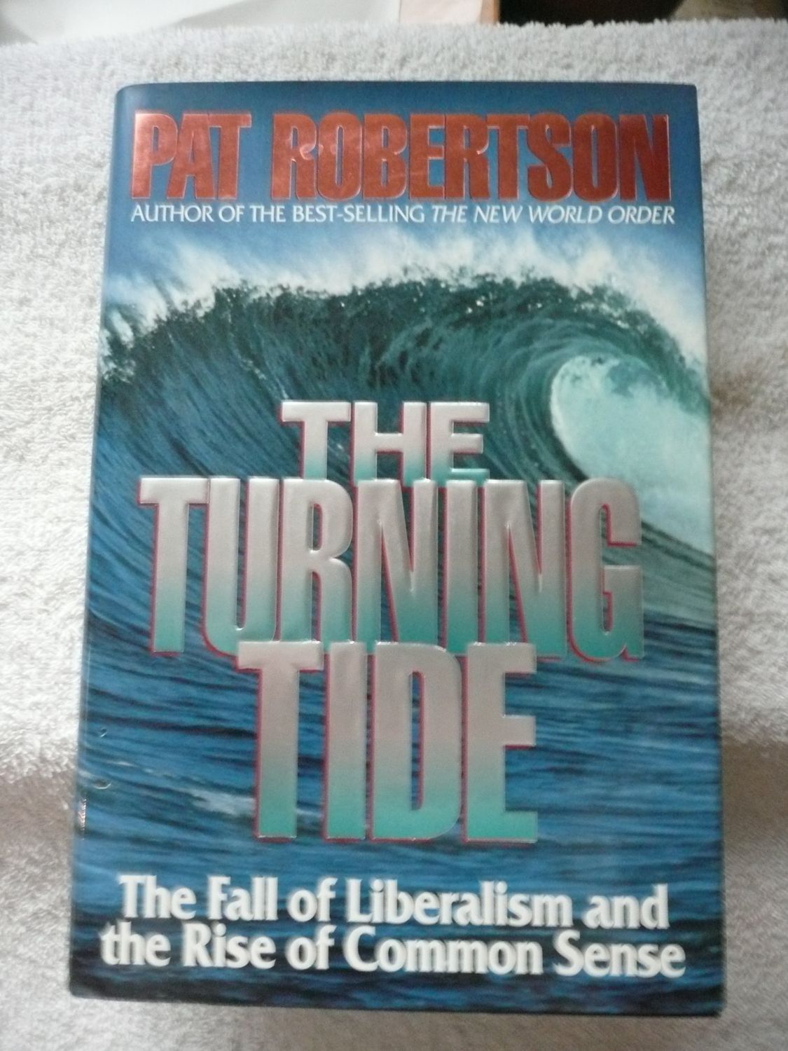 The Turning Tide: The Fall of Liberalism and the Rise of Common Sense....