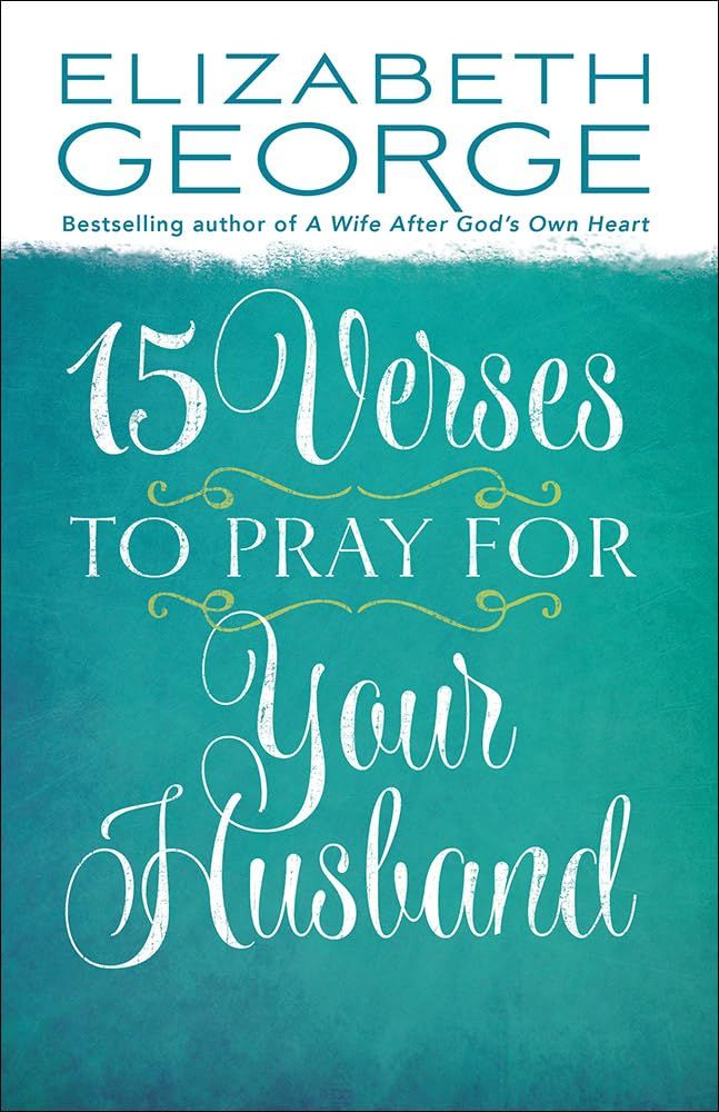 15 Verses to Pray for Your Husband..