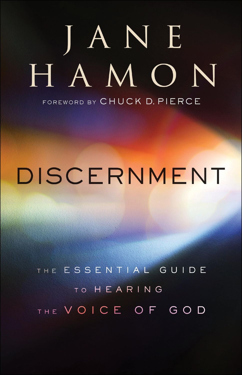 Discernment: The Essential Guide to Hearing the Voice of God..