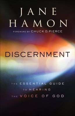 Discernment: The Essential Guide to Hearing the Voice of God..