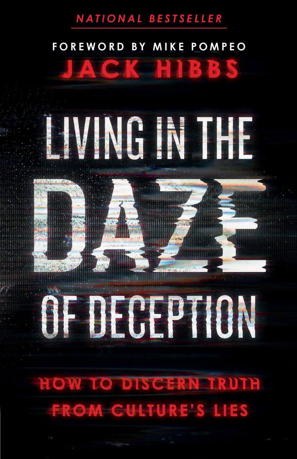 Living in the Daze of Deception: How to Discern Truth from Culture’s Lies...