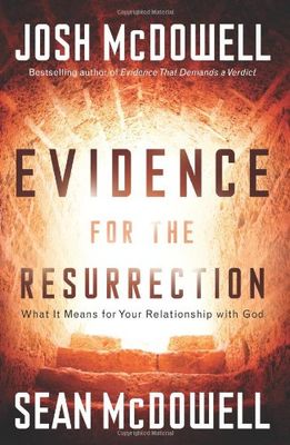 Evidence for the Resurrection: What It Means for Your Relationship With God..