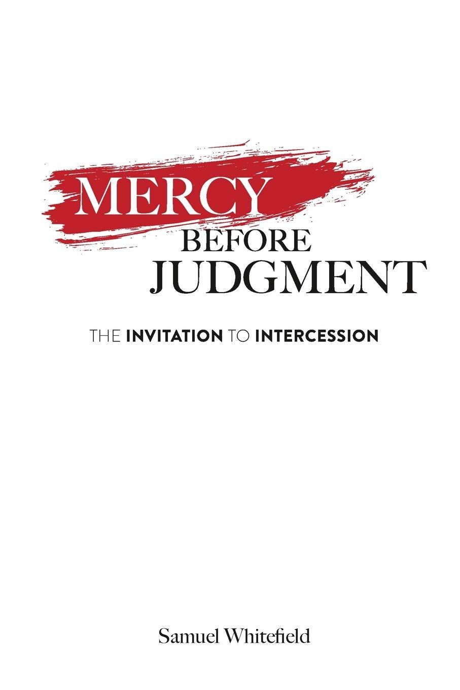 Mercy Before Judgment: The Invitation to Intercession....